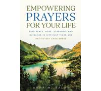 Anna M Balas Empowering Prayers For Your Life (Tascabile)