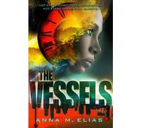 Anna M. Elias The Vessels (Tascabile) Vessels