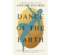 Anna M Holmes Dance of the Earth (Tascabile)