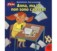 Anna, ma io non sono capace!