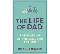 Anna Machin The Life of Dad (Tascabile)