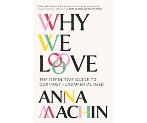 Anna Machin Why We Love (Tascabile)