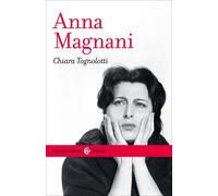 Anna Magnani-Chiara Tognolotti