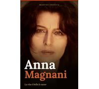 Anna Magnani: La vita è bella lo stesso