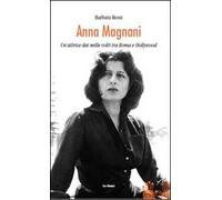Anna Magnani. Un'attrice dai mille volti tra Roma e Hollywood