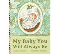 Anna Maledon My Baby You Will Always Be (Copertina rigida)
