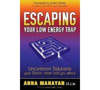 Anna Manayan Escaping Your Low Energy Trap (Tascabile)