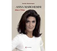 Anna Marchesini. Una e trina