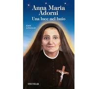 Anna Maria Adorni. Una luce nel buio
