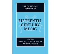 Anna Maria Busse Berg The Cambridge History of Fifteenth-Century Mus (Tascabile)