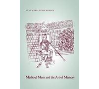 Anna Maria Busse Berger Medieval Music and the Art of Memory (Tascabile)