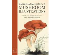 Anna Maria Hussey Anna Maria Hussey's Mushroom Illustrations (Copertina rigida)