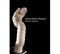 Anna Maria Masoni. Opere e poetica. Ediz. italiana e inglese