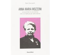 Anna Maria Mozzoni. La vicenda di una donna che si è battuta per altre donne