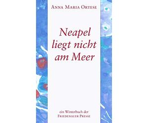 Anna Maria Ortese Franz Neapel liegt nicht am Meer (Frieden (Copertina rigida)