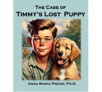 Anna Maria Prezio The Case of Timmy's Lost Puppy (Copertina rigida)