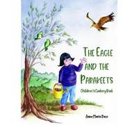 Anna Maria Raco The Golden Eagle and the Parakeets (Copertina rigida)