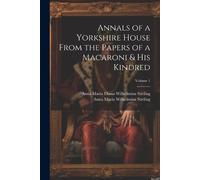Anna Maria Wilhelmina Stir Annals of a Yorkshire House From the Pap (Tascabile)