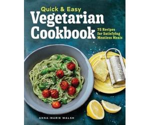 Anna-Marie Walsh Quick & Easy Vegetarian Cookbook (Tascabile)