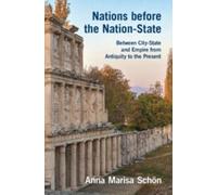 Anna Marisa Schön Nations before the Nation-State (Copertina rigida)