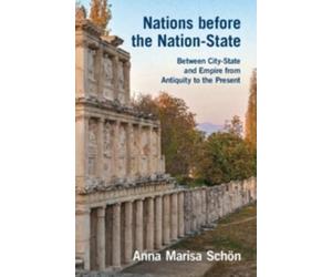 Anna Marisa Schön Nations before the Nation-State (Copertina rigida)
