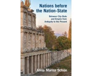 Anna Marisa Schön Nations before the Nation-State (Tascabile)