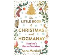 Anna Marshall The Little Book of Christmas and Hogmanay: Scot (Copertina rigida)