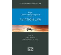 Anna Masutti Elgar Concise Encyclopedia of Aviation Law (Copertina rigida)