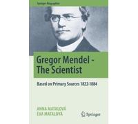 Anna Matalová Eva Matalová Gregor Mendel - The Scientist (Copertina rigida)