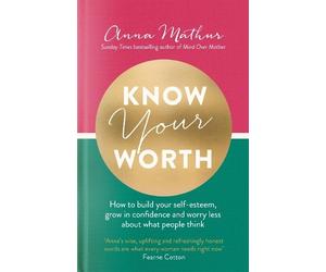 Anna Mathur Know Your Worth (Copertina rigida)