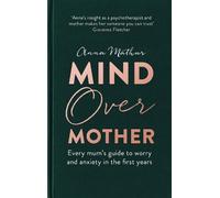 Anna Mathur Mind Over Mother (Copertina rigida)