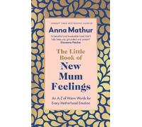 Anna Mathur The Little Book of New Mum Feelings (Copertina rigida)