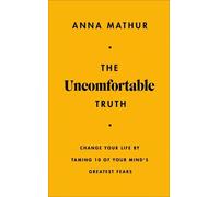 Anna Mathur The Uncomfortable Truth (Copertina rigida)