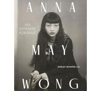 Anna May Wong: An Intimate Portrait