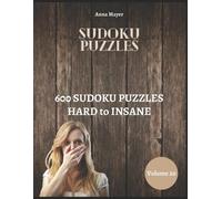 Anna Mayer Sudoku Puzzles 600 Sudoku Puzzles Hard to Insane (Tascabile)