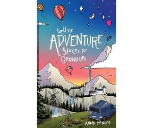 Anna McNuff Bedtime Adventure Stories for Grown Ups (Tascabile)