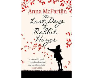 Anna McPartlin The Last Days of Rabbit Hayes (Tascabile)