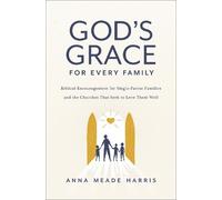 Anna Meade Harris God's Grace for Every Family (Tascabile)