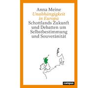 Anna Meine Unabhängigkeit in Europa: Schottlands Zukunft und Debatte (Tascabile)