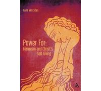 Anna Mercedes Power For: Feminism and Christ's Self-Giving (Tascabile)