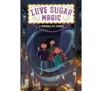 Anna Meriano Love Sugar Magic: A Sprinkle of Spirits (Copertina rigida)