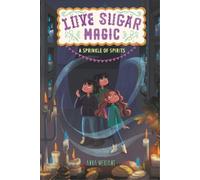 Anna Meriano Love Sugar Magic: A Sprinkle of Spirits (Tascabile)