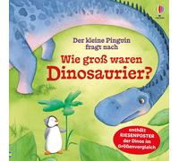 Anna Milbourne Der kleine Pinguin fragt nach: Wie groß waren Dinosa (Tascabile)