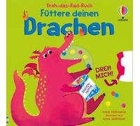 Anna Milbourne Dreh-das-Rad-Buch: Füttere deinen Drachen: ein süßer (Tascabile)