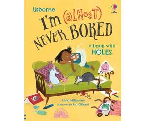Anna Milbourne I'm (Almost) Never Bored (Copertina rigida) I'm Not Very
