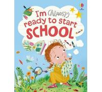 Anna Milbourne I'm (Almost) Ready to Start School (Copertina rigida)