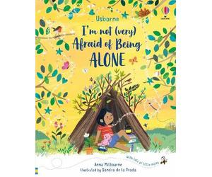 Anna Milbourne I'm Not (Very) Afraid of Being Alone (Copertina rigida)