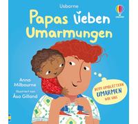 Anna Milbourne Papas lieben Umarmungen: gemeinsam lesen und kuschel (Tascabile)