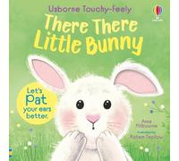 There There Little Bunny: An Interactive Touchy-Feely Empathy Building Book about a Cute Little Bunny - An Easter and Springtime Book