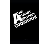 Anna Mist The Atheist Witch's Cookbook (Tascabile)